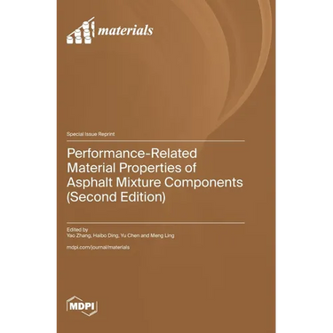 Performance-Related Material Properties of Asphalt Mixture Components (Second Edition)