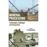 Mineral Processing Technologies, Challenges and Perspectives
