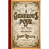 A Generous Pour: Tall Tales from the Backroom of Jimmy Kelly's