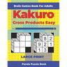 Brain Games Book For Adults - Kakuro Cross Products Easy - Large Print: 200 Mind Teaser Puzzles For Adults