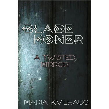 Blade Honer: The Twisted Mirror