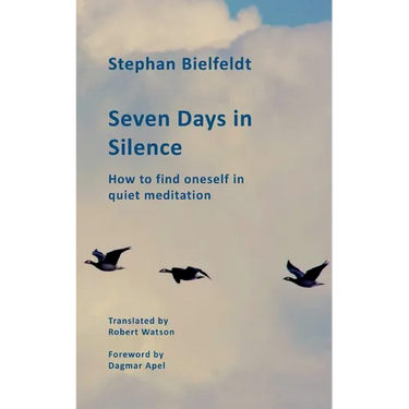 Seven Days in Silence: How to find oneself in quiet meditation
