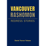 Vancouver Rashomon: Redress Stories
