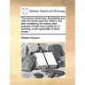 The Miners Dictionary. Explaining Not Only the Terms Used by Miners, But Also Containing the Theory and Practice of That Most Useful Art of Mineing, M