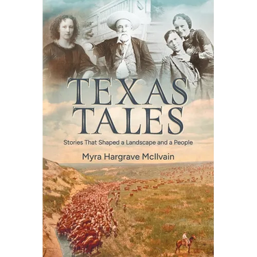 Texas Tales: Stories That Shaped a Landscape and a People