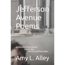 Jefferson Avenue Poems: A Collection of Early Works. Detroit days. Twenty-something nights.
