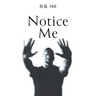 Notice Me