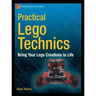 Practical Lego Technics: Bring Your Lego Creations to Life