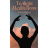 Twilight Meditations