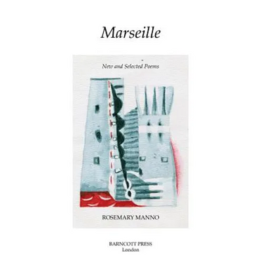 Marseille: New and Selected Poems