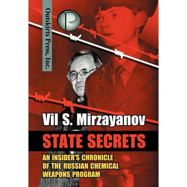 State Secrets: An Insider's Chronicle of the Russian Chemical Weapons Program