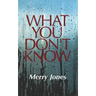 What You Don't Know