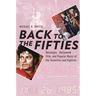 Back to the Fifties: Nostalgia, Hollywood Film, and Popular Music of the Seventies and Eighties