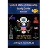U.S. Citizenship Study Guide - Russian: 100 Questions You Need To Know