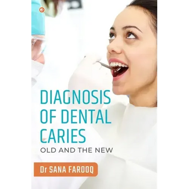 Diagnosis of Dental Caries-Old and the New
