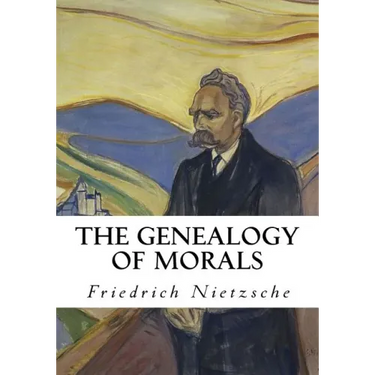 The Genealogy of Morals: A Polemic