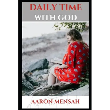 Daily Time with God: A Time with Jesus Christ is a Time Well Spent
