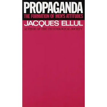 Propaganda: The Formation of Men's Attitudes