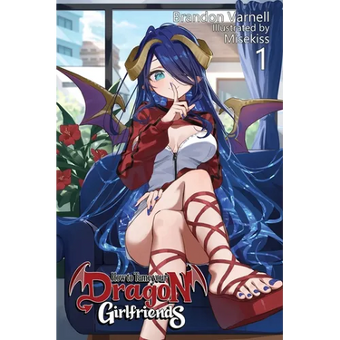 How To Tame Your Dragon Girlfriends, Volume 1 (Light Novel)