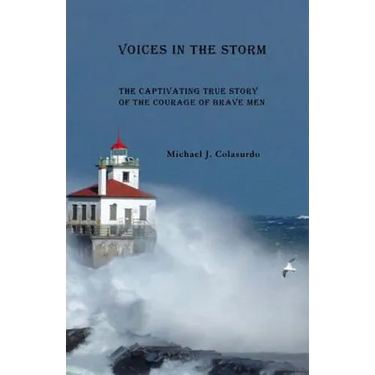 Voices in the Storm: A Captivating True Story of the Courage of Brave Men