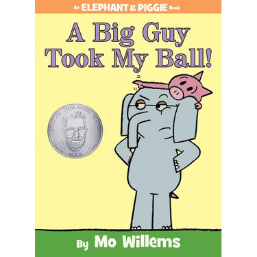 A Big Guy Took My Ball!-An Elephant and Piggie Book