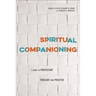 Spiritual Companioning: A Guide to Protestant Theology and Practice