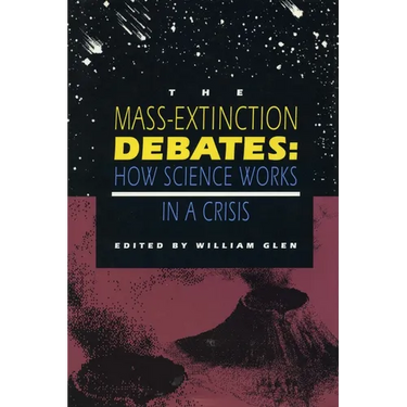 The Mass-Extinction Debates: How Science Works in a Crisis