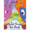 The Whoozit Froozle Tea Party