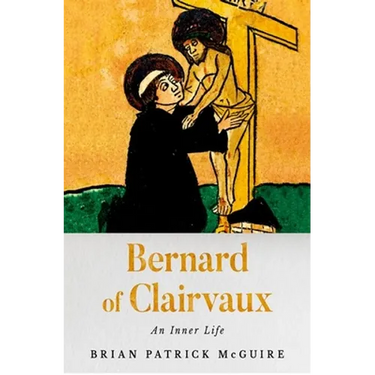 Bernard of Clairvaux: An Inner Life
