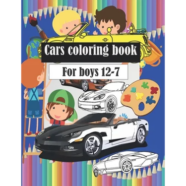 Cars coloring book: Wonderful and beautiful cars, classic cars and police cars for children between the ages of 7 - 8 - 9 - 10 - 11 - 12.