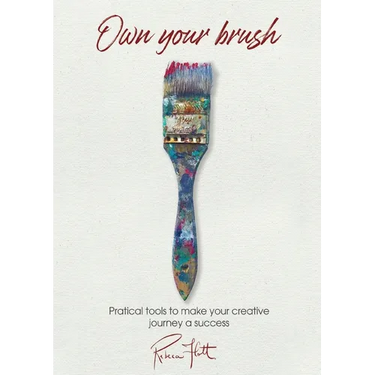 Own Your Brush: Practical Tools to Make Your Creative Journey A Success