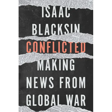Conflicted: Making News from Global War