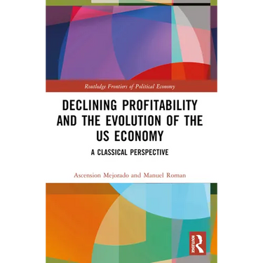 Declining Profitability and the Evolution of the US Economy: A Classical Perspective