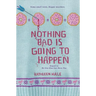 Nothing Bad Is Going to Happen