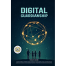 Digital Guardianship: The Ultimate Parenting Guide to Safe Screen Time, Cyberbullying Prevention, and Online Confidence: Empower Your Family with Bala