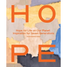 Hope for Life on Our Planet: Inspiration for Seven Generations
