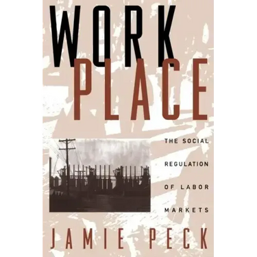 Work-Place: The Social Regulation of Labor Markets
