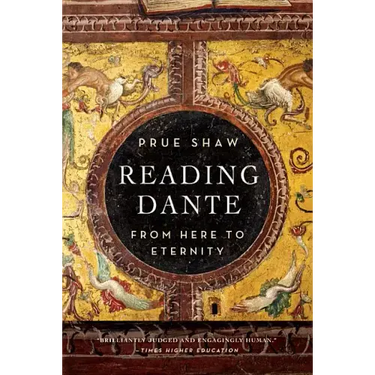 Reading Dante: From Here to Eternity
