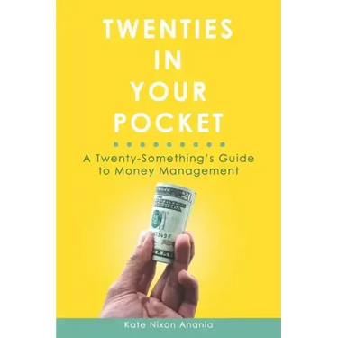 Twenties in Your Pocket: A twenty-something's guide to money management