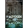 Parson to Person: 3 Things God Wants You to Know about Life