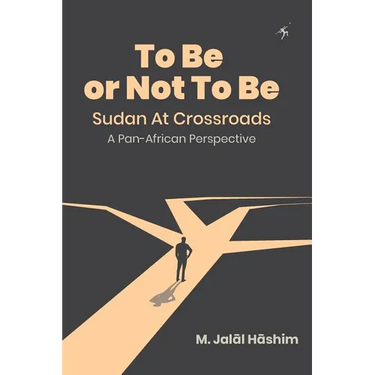 To Be or Not To Be: Sudan at Crossroads: A Pan-African Perspective