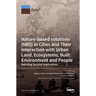 Nature-Based Solutions (NBS) in Cities and Their Interaction with Urban Land, Ecosystems, Built Environment and People