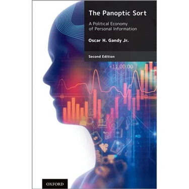 The Panoptic Sort: A Political Economy of Personal Information