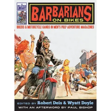 Barbarians on Bikes: Bikers and Motorcycle Gangs in Men's Pulp Adventure Magazines