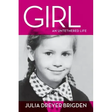 Girl: An Untethered Life