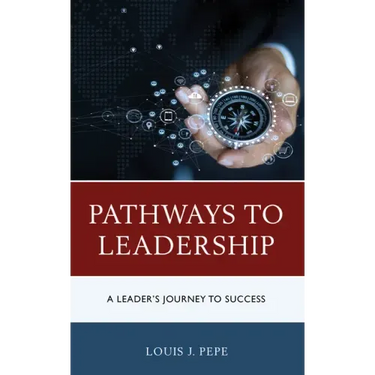 Pathways to Leadership: A Leader's Journey to Success