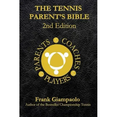 The Tennis Parent's Bible: Second Edition