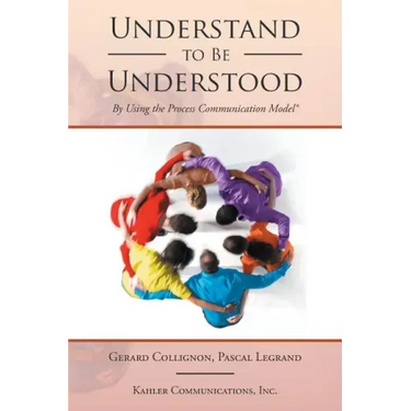 Understand to Be Understood: By Using the Process Communication Model