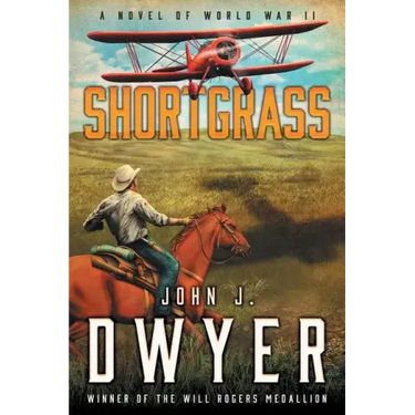 Shortgrass: A Novel of World War II