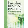 Radiology Business Practice: How to Succeed